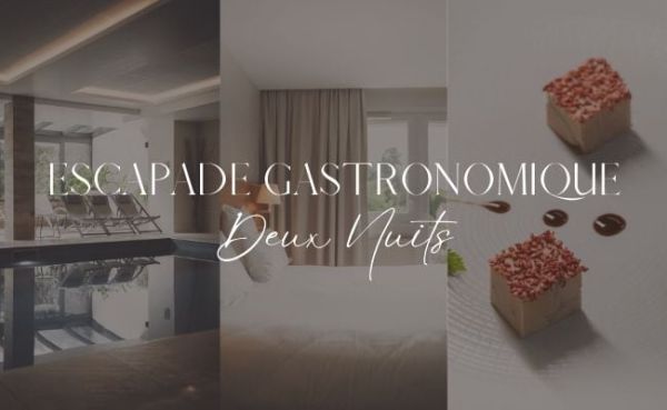 Escapade Gastronomique 2 nuits