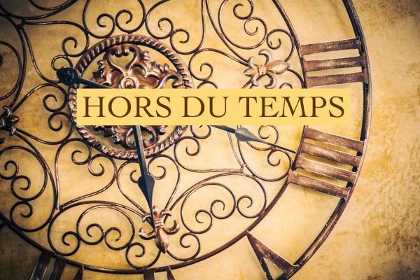 HORS DU TEMPS