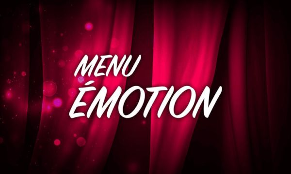 Repas-Spectacle : Menu EMOTION